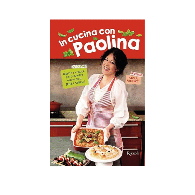 In cucina con Paolina. Ricette e consigli per preparare ottimi piatti senza stress (Varia)