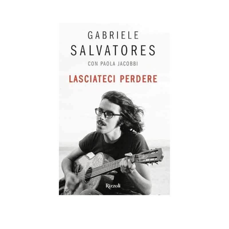 Lasciateci perdere -  Gabriele Salvatores